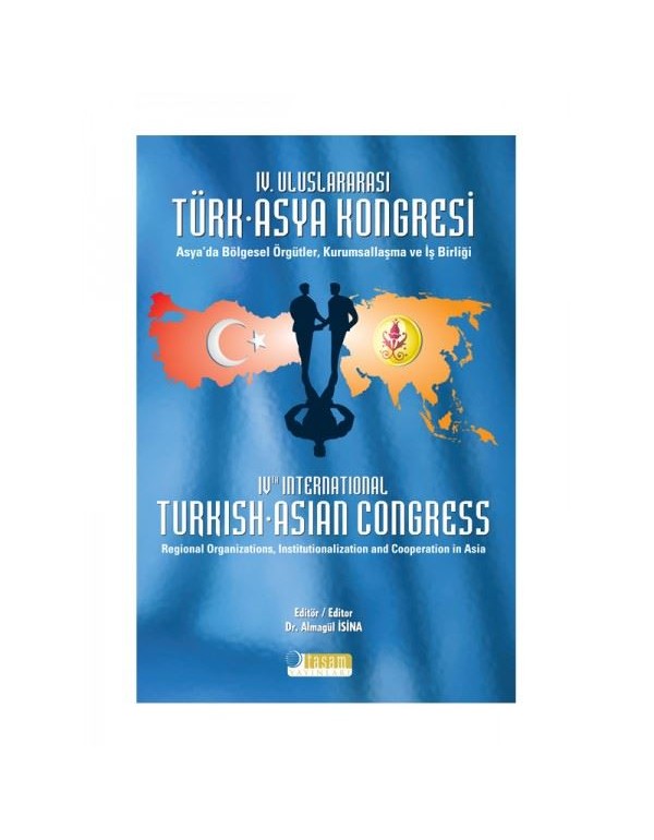 4. Uluslararası Türk - Asya Kongresi: Asya'da Bölgesel Örgütler, Kurumsallaşma ve İş Birliği