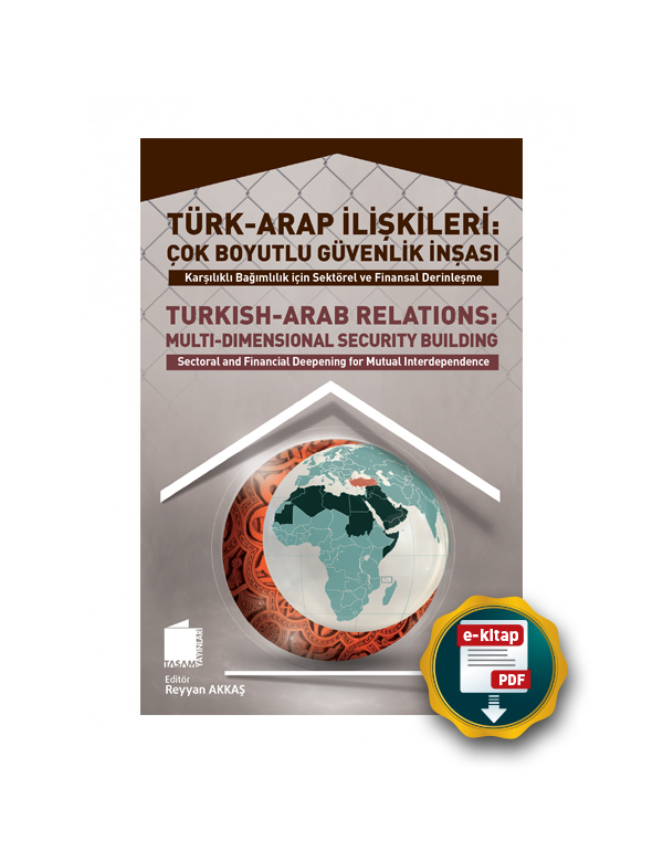 Türk-Arap İlişkileri: Çok Boyutlu Güvenlik İnşası